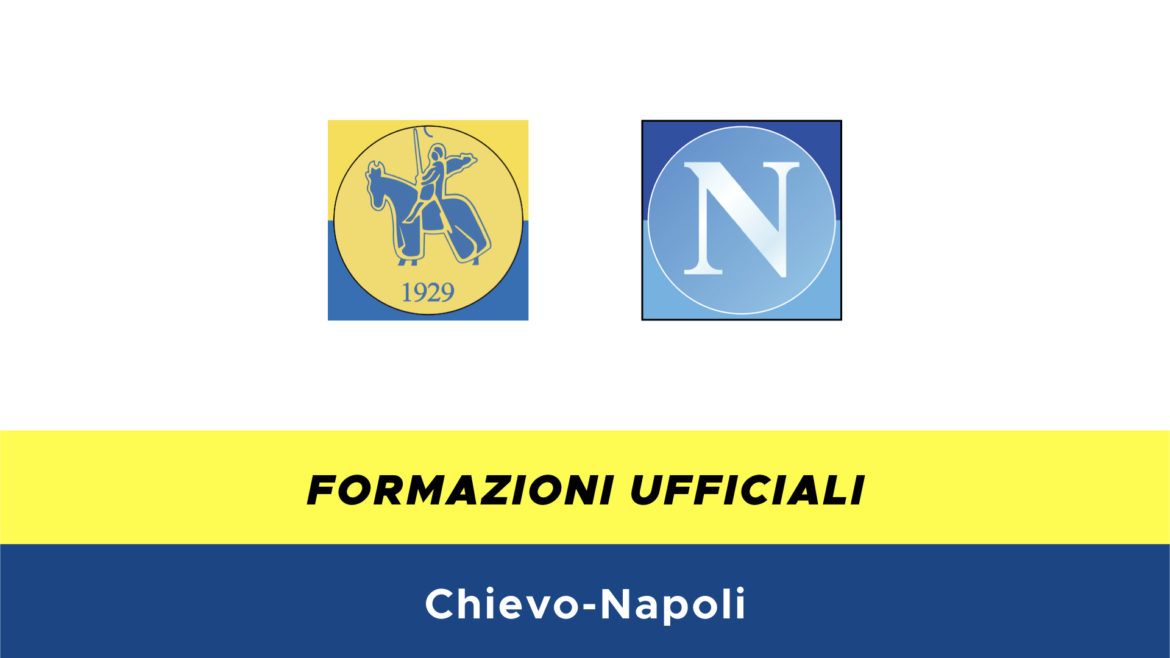Chievo-Napoli formazioni ufficiali