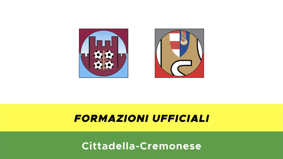 Cittadella-Cremonese formazioni ufficiali