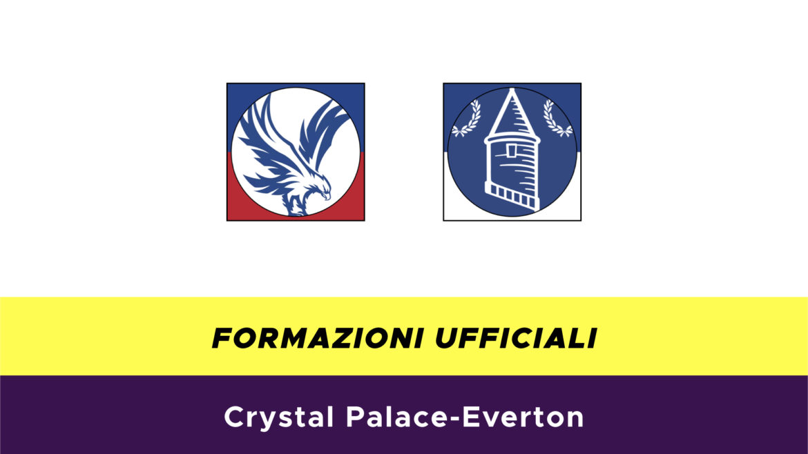 Crystal Palace-Everton formazioni ufficiali