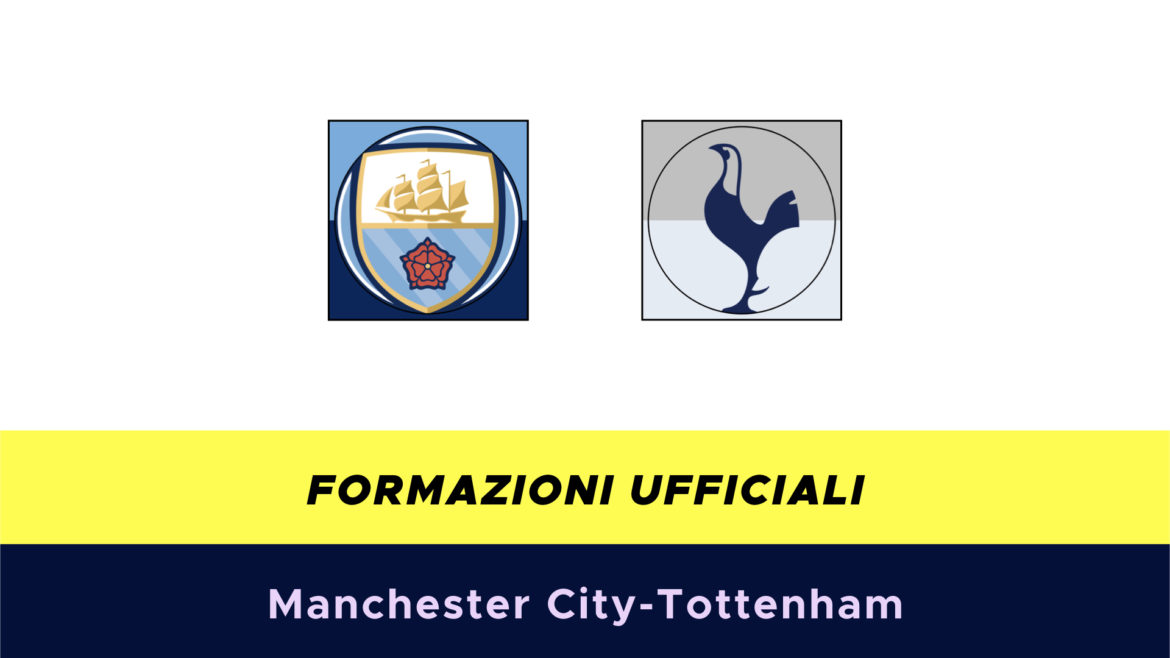 Manchester City-Tottenham formazioni ufficiali