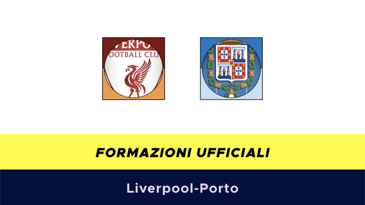 Liverpool-Porto formazioni ufficiali