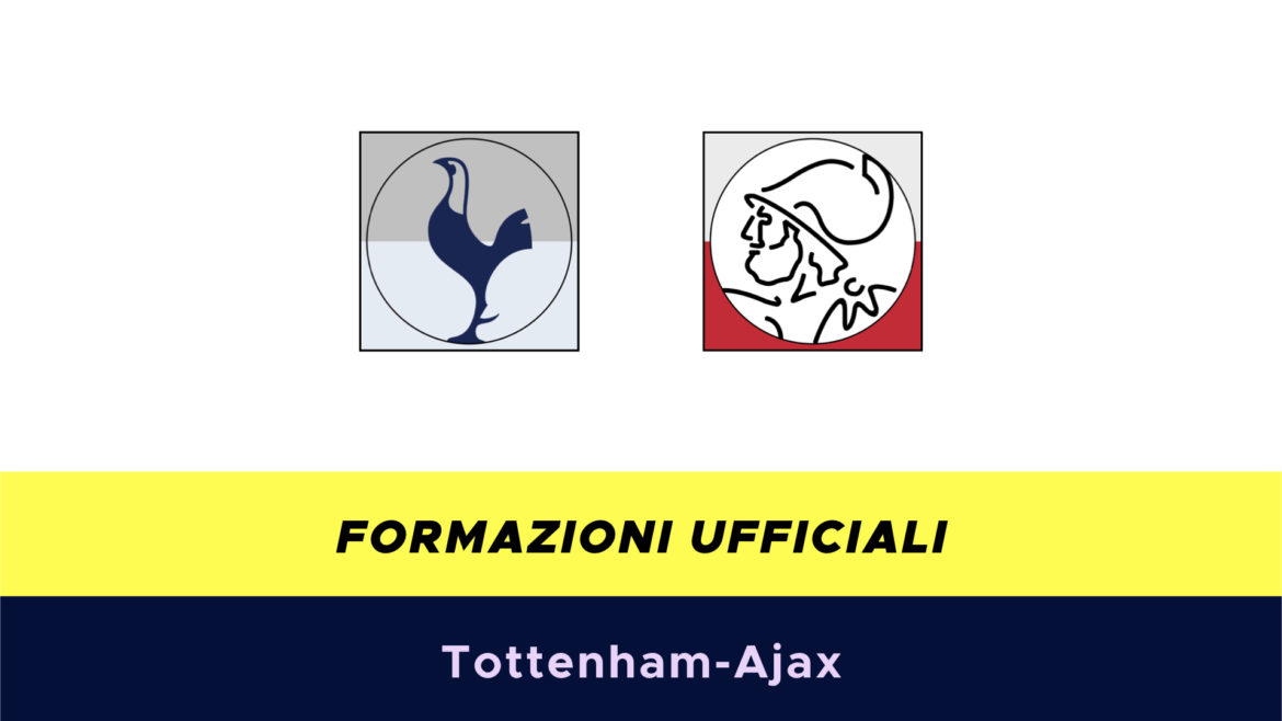 Tottenham-Ajax formazioni ufficiali