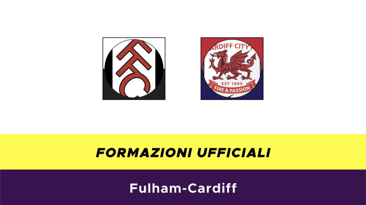 Fulham-Cardiff formazioni ufficiali