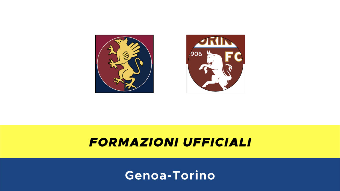 Genoa-Torino formazioni ufficiali
