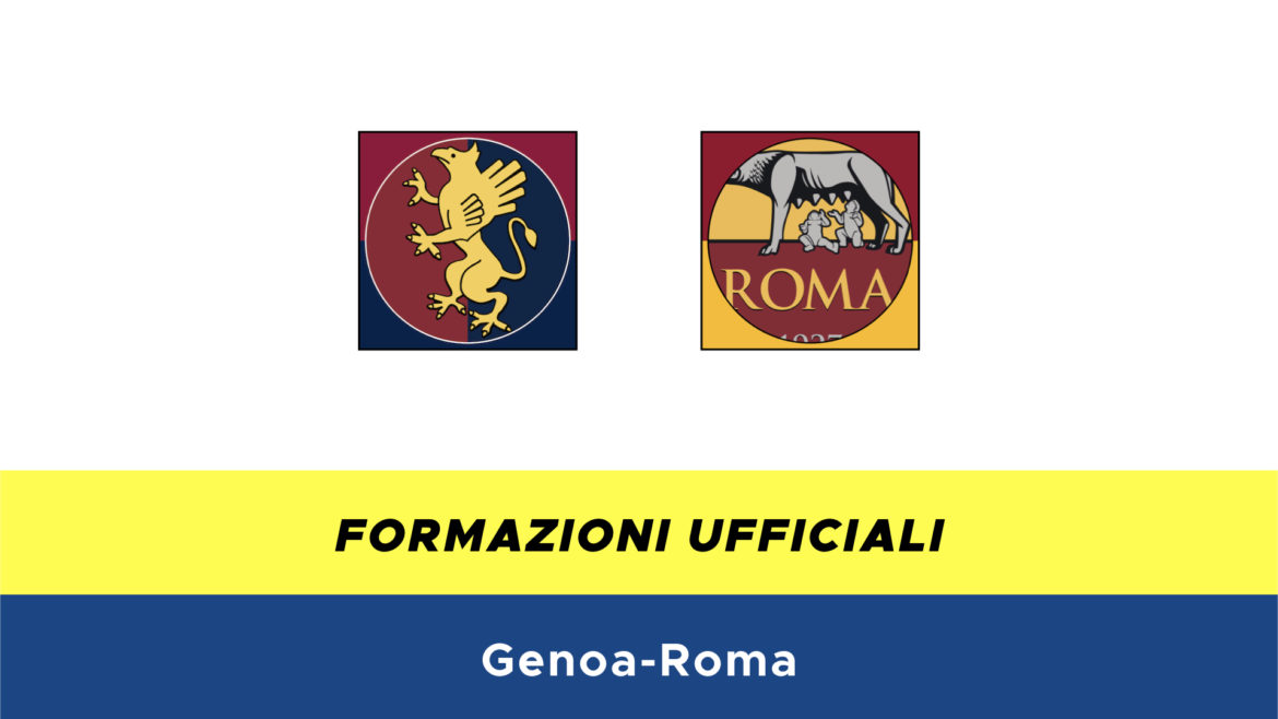 Genoa-Roma formazioni ufficiali