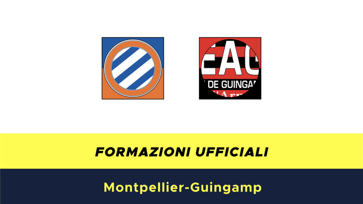Montpellier-Guingamp formazioni ufficiali