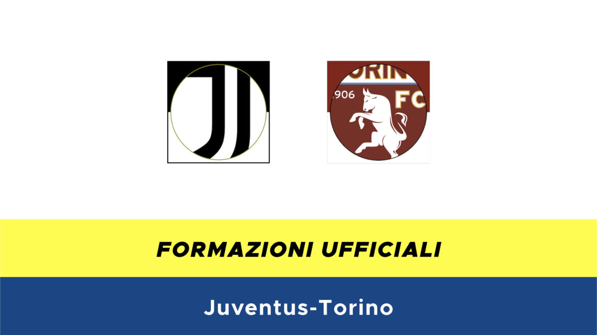 Juventus-Torino formazioni ufficiali