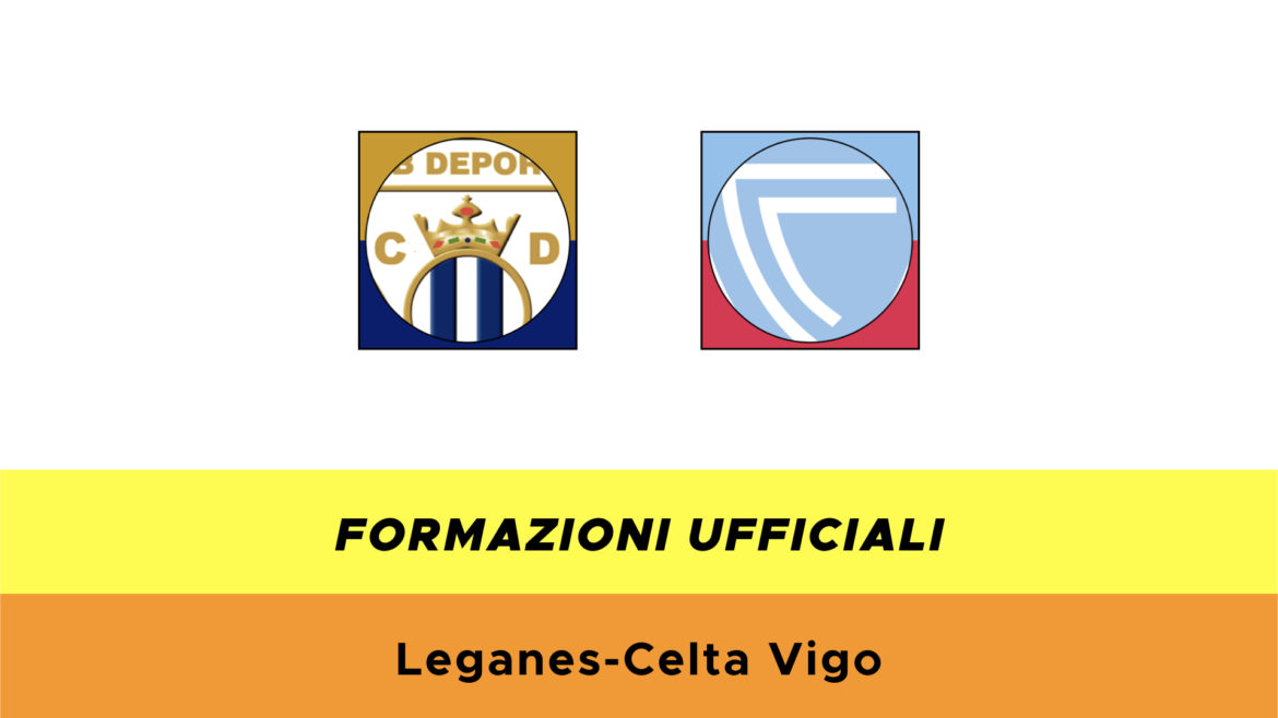 Leganès-Celta Vigo formazioni ufficiali