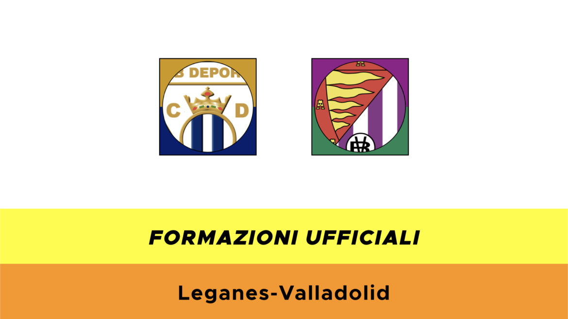 Leganès-Valladolid formazioni ufficiali