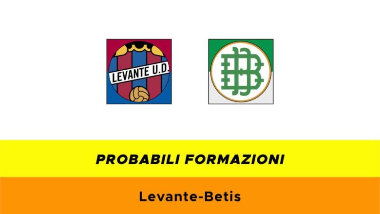 Levante-Betis probabili formazioni