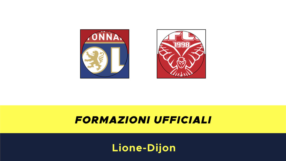 Lione-Digione formazioni ufficiali