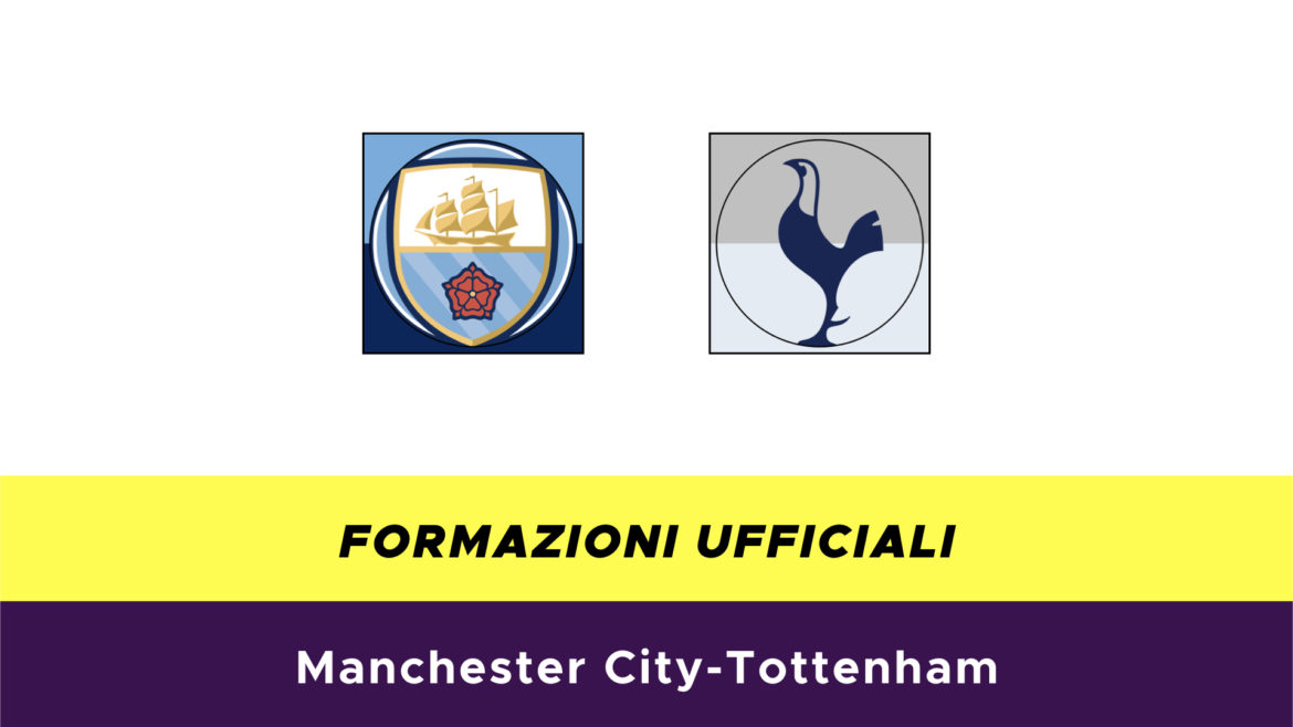 Manchester City-Tottenham formazioni ufficiali