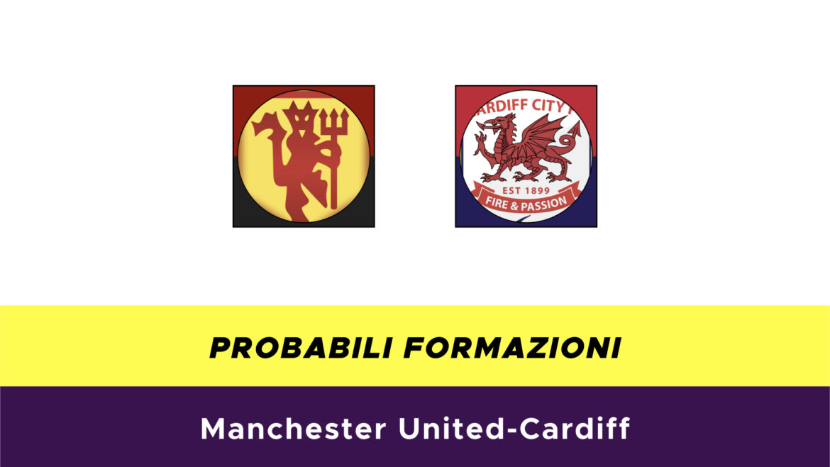 Manchester UnitedCardiff probabili formazioni e dove vederla in TV Manchester UnitedCardiff probabili formazioni e dove vederla in TV