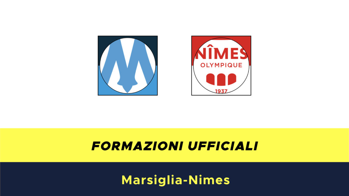 Marsiglia-Nimes formazioni ufficiali