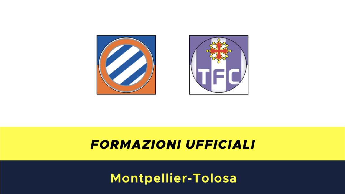 Montpellier-Tolosa formazioni ufficiali