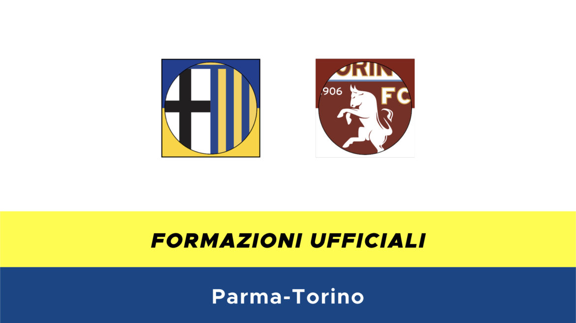 Parma-Torino formazioni ufficiali