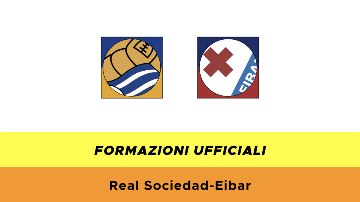 Real Sociedad-Eibar formazioni ufficiali
