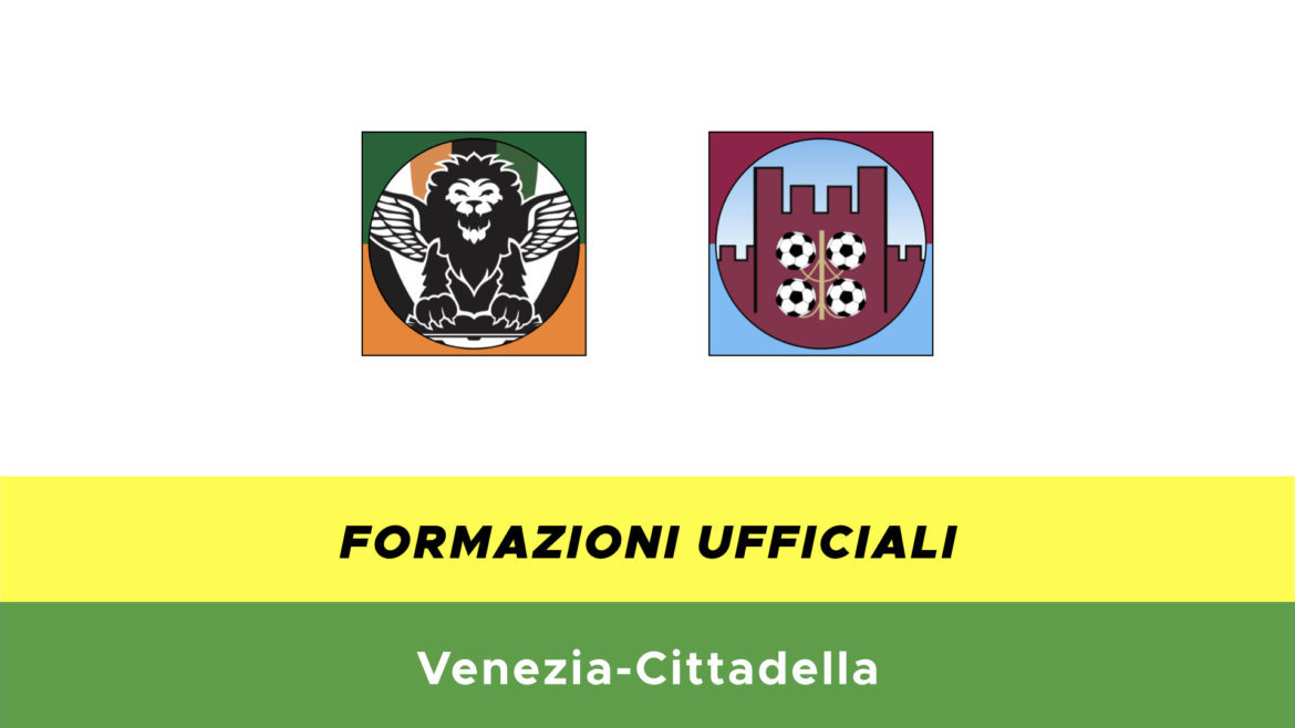 Venezia-Cittadella formazioni ufficiali