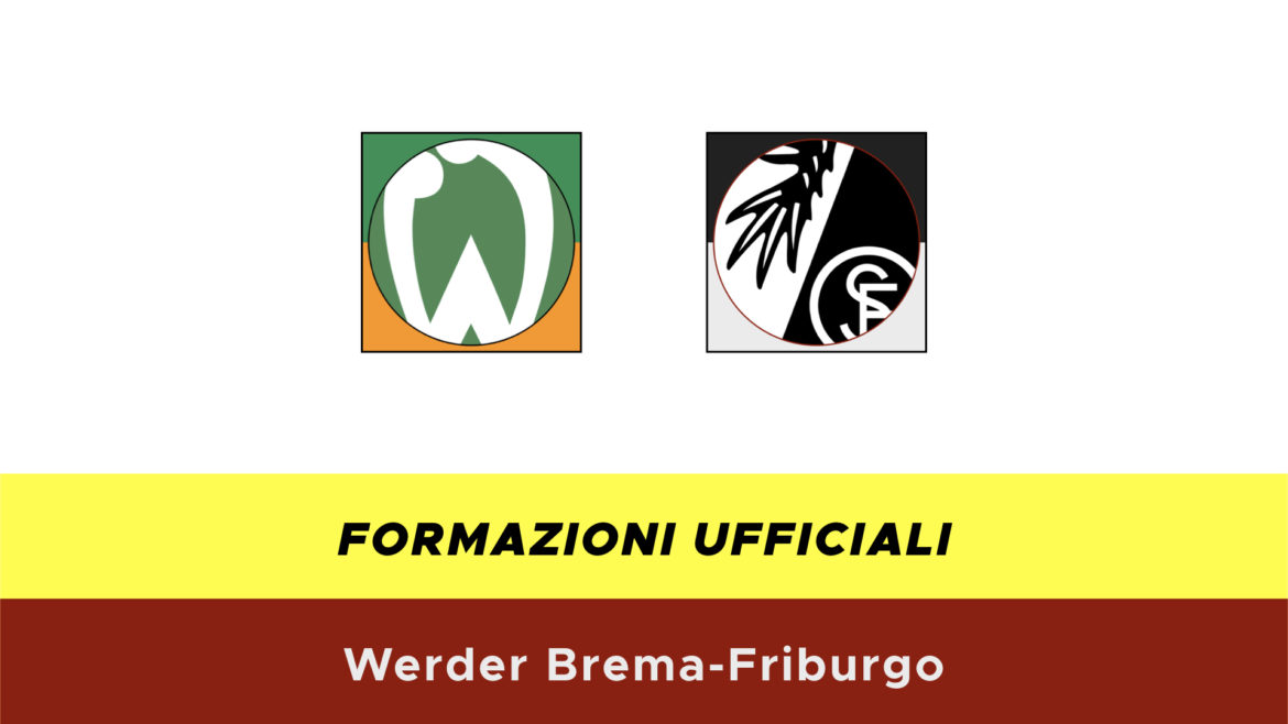 Werder Brema-Friburgo formazioni ufficiali