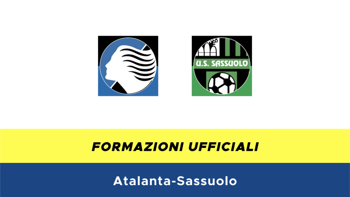 Atalanta-Sassuolo formazioni ufficiali