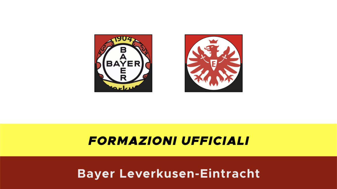Leverkusen-Eintracht formazioni ufficiali