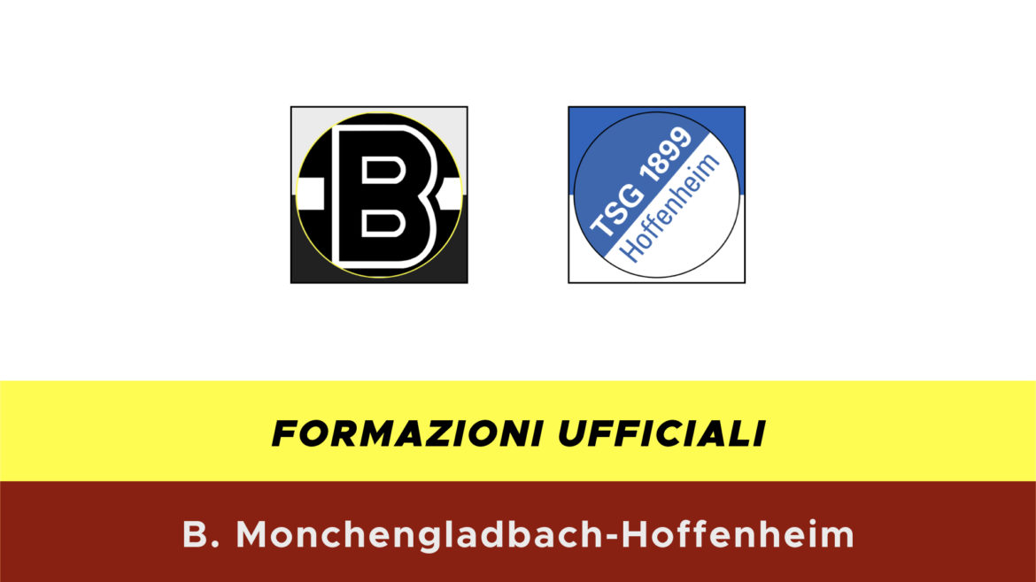 Borussia M'Gladbach-Hoffenheim formazioni ufficiali