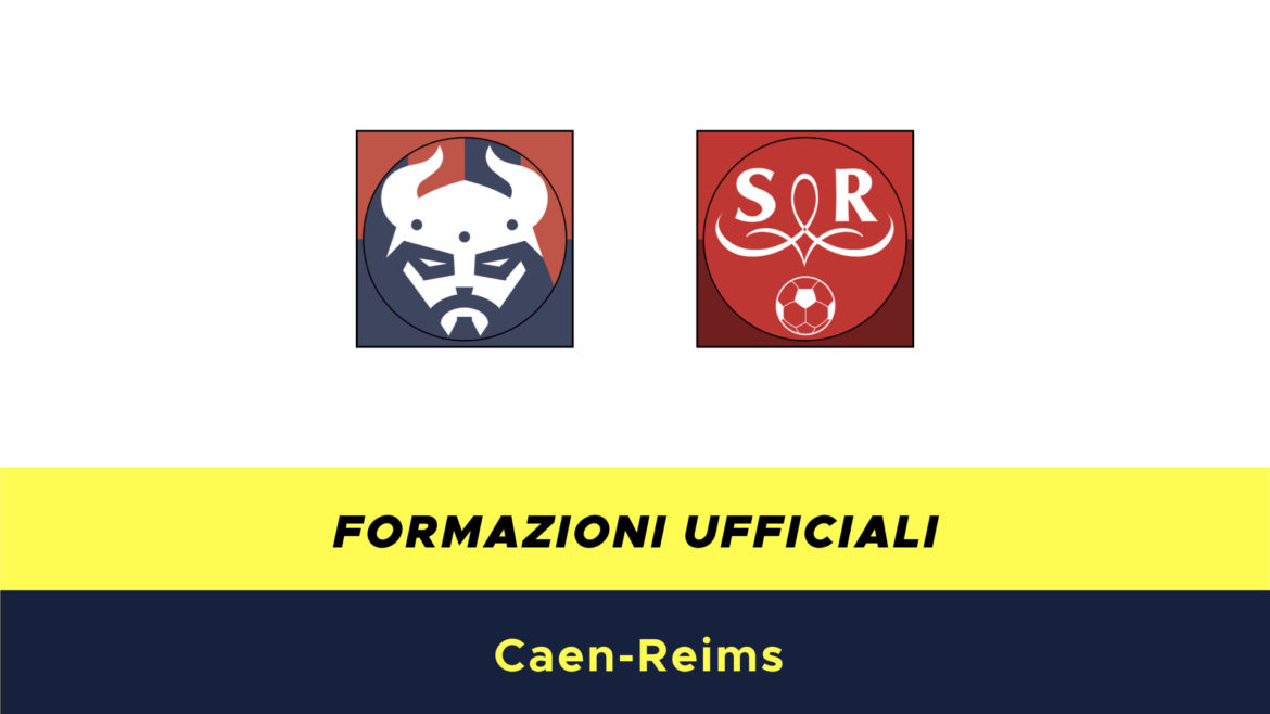 Caen-Reims formazioni ufficiali
