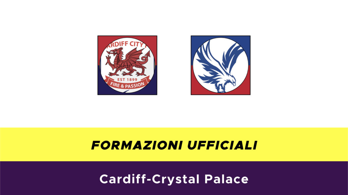 Cardiff-Crystal Palace formazioni ufficiali