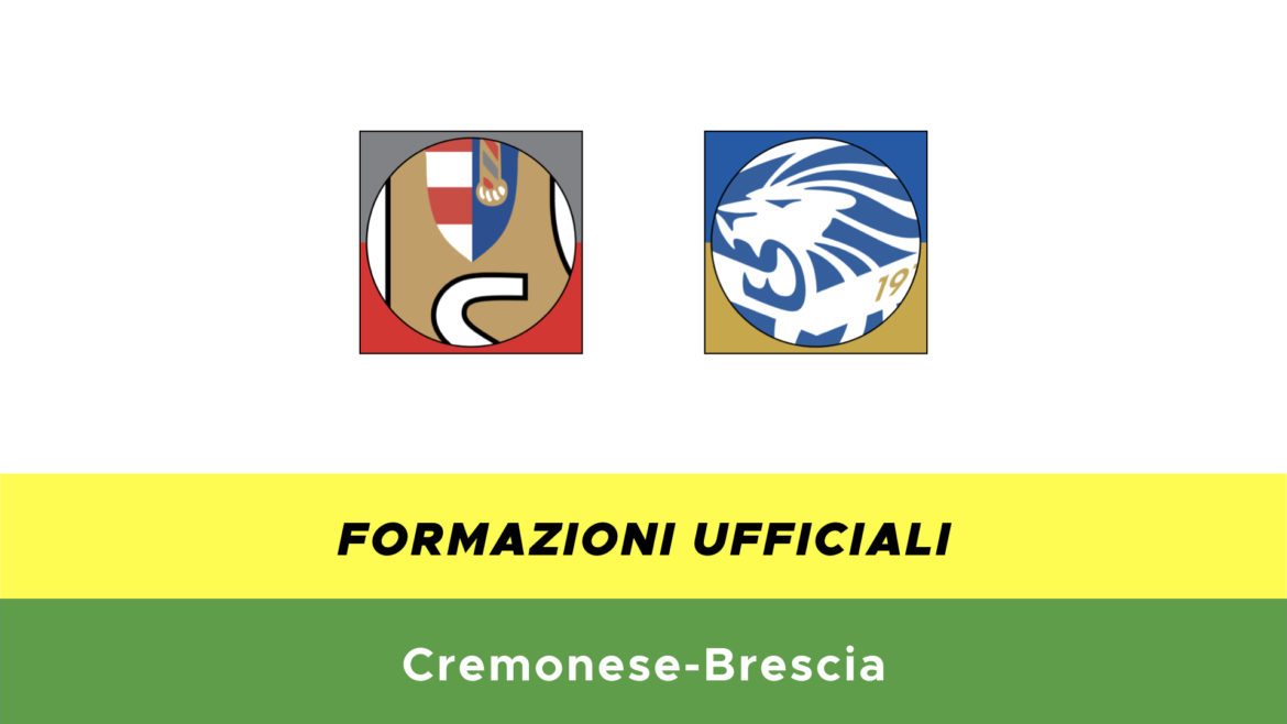 Cremonese-Brescia formazioni ufficiali