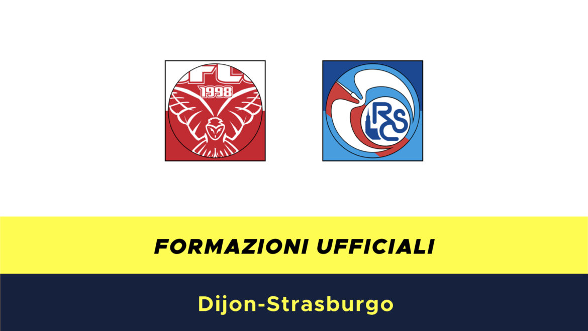 Digione-Strasburgo formazioni ufficiali