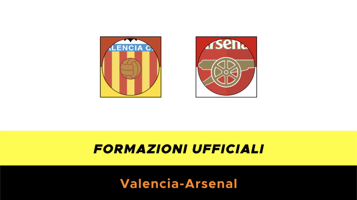 Valencia-Arsenal formazioni ufficiali