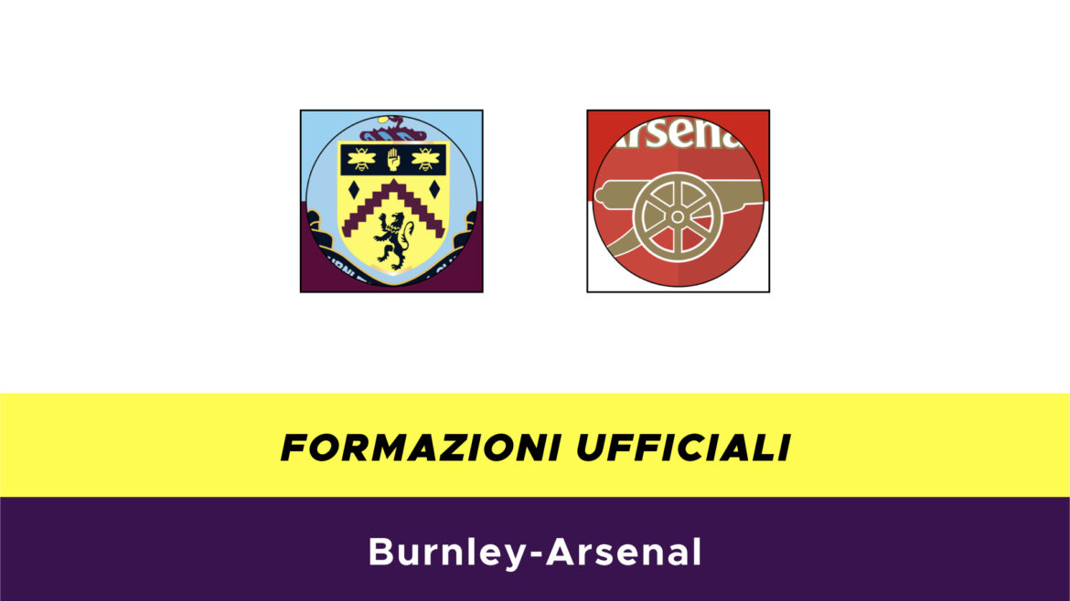 Burnley-Arsenal formazioni ufficiali