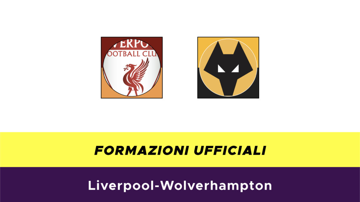 Liverpool-Wolverhampton formazioni ufficiali