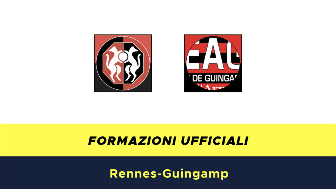 Rennes-Guingamp formazioni ufficiali
