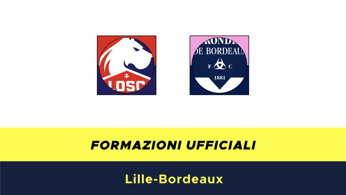 Lilla-Bordeaux formazioni ufficiali