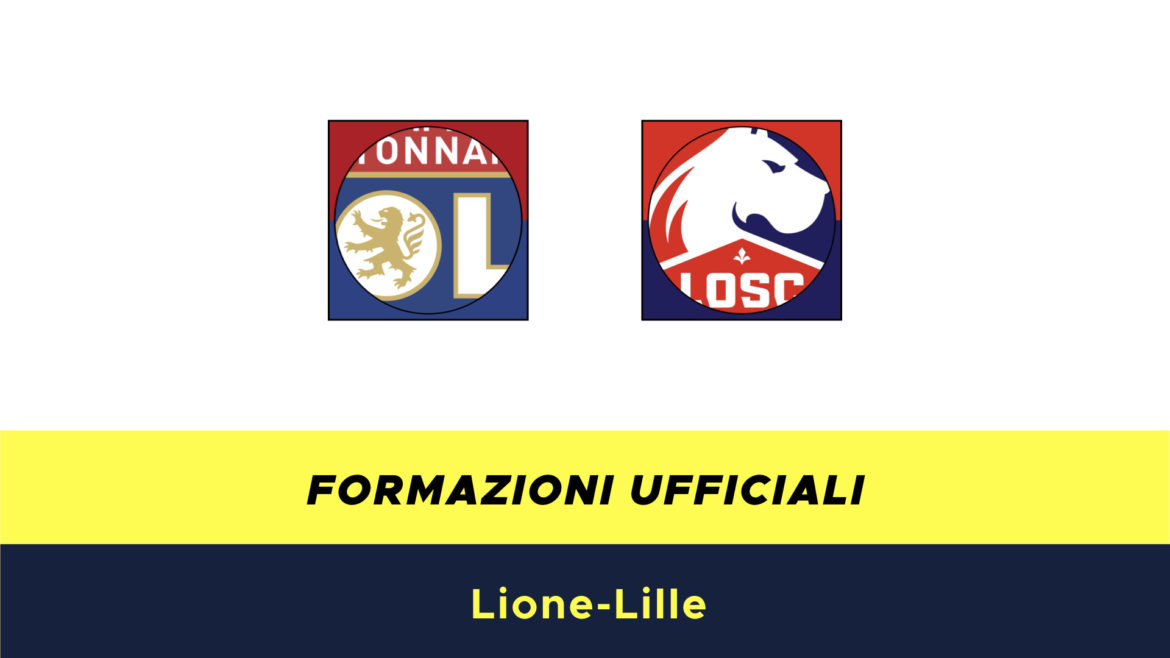 Lione-Lilla formazioni ufficiali