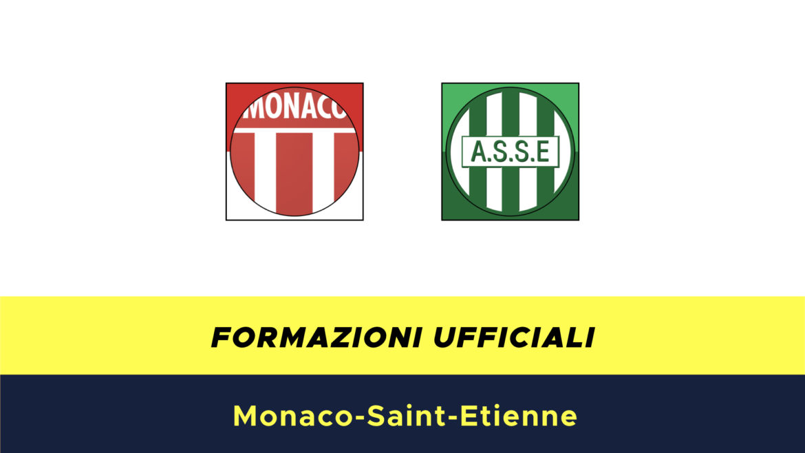 Monaco-Saint Etienne formazioni ufficiali