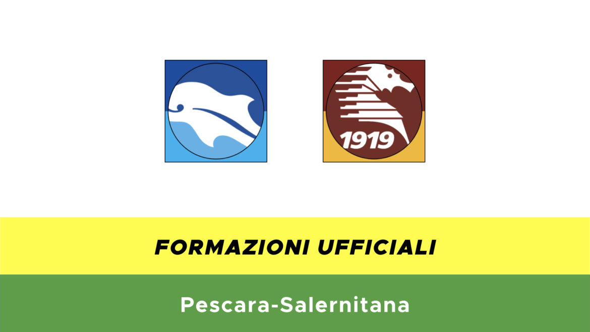Pescara-Salernitana formazioni ufficiali