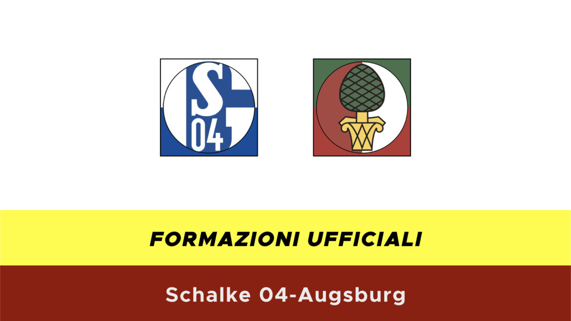 Schalke 04-Augsburg formazioni ufficiali