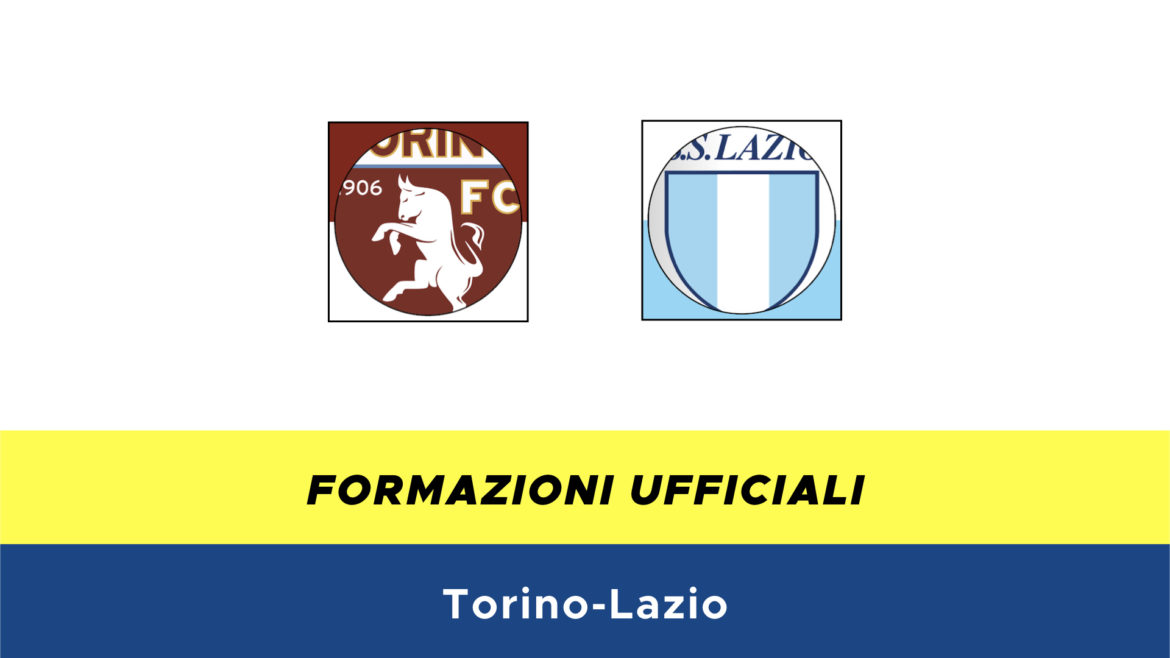 Torino-Lazio formazioni ufficiali