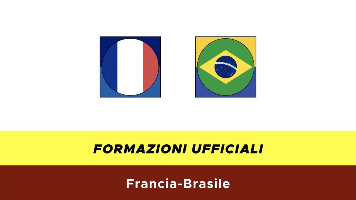 Francia-Brasile formazioni ufficiali