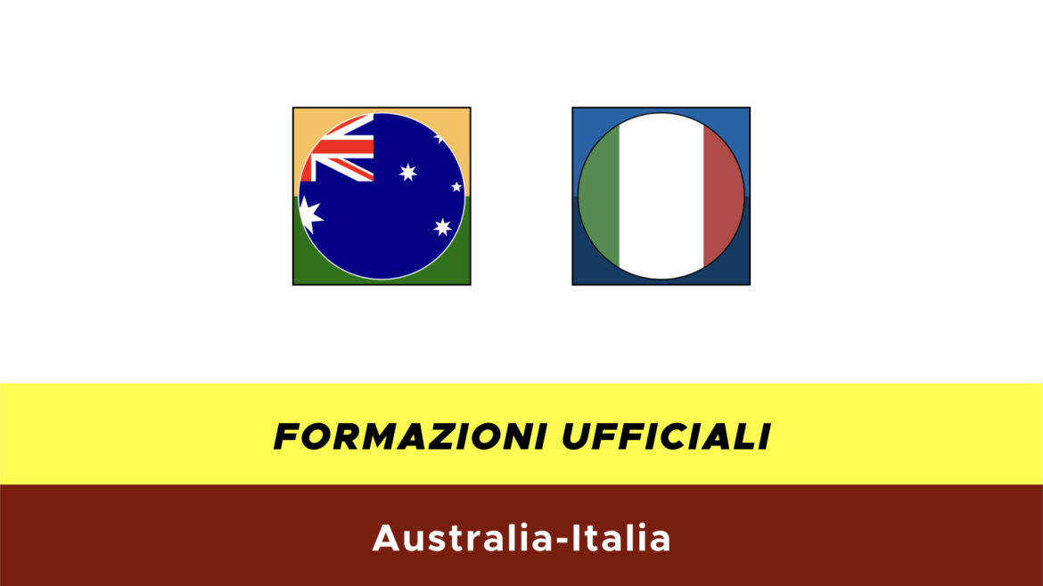 Australia-Italia formazioni ufficiali
