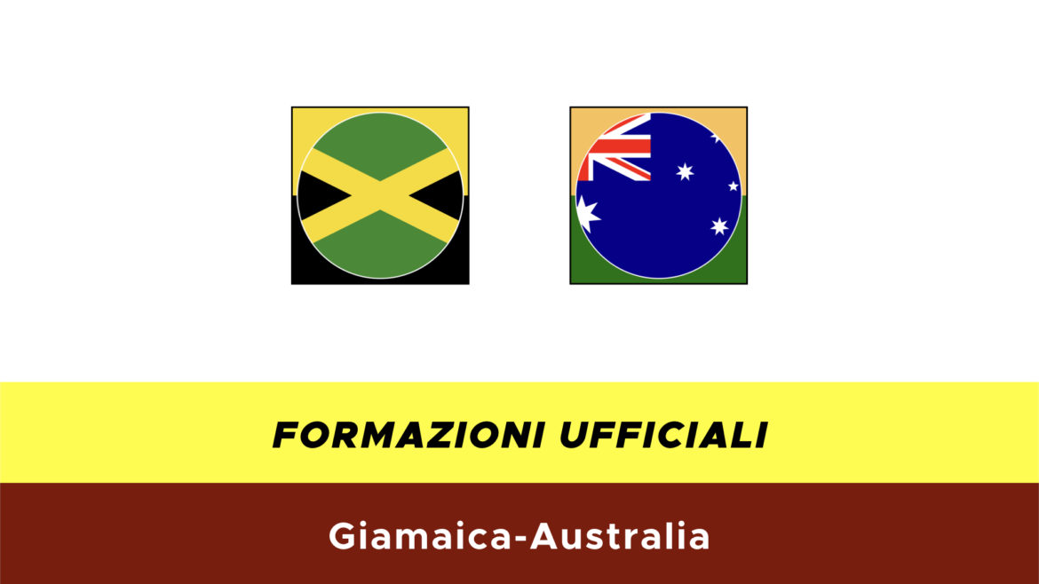 Giamaica-Australia formazioni ufficiali