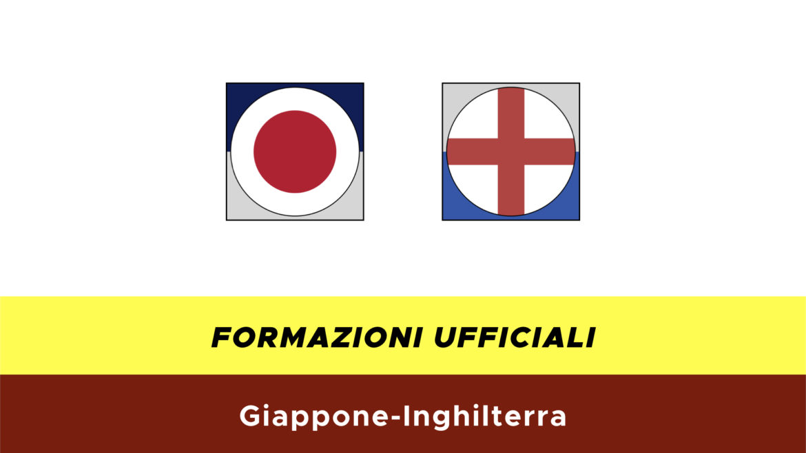 Giappone-Inghilterra formazioni ufficiali