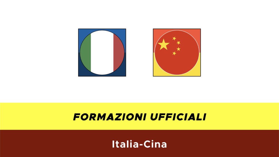 Italia-Cina formazioni ufficiali