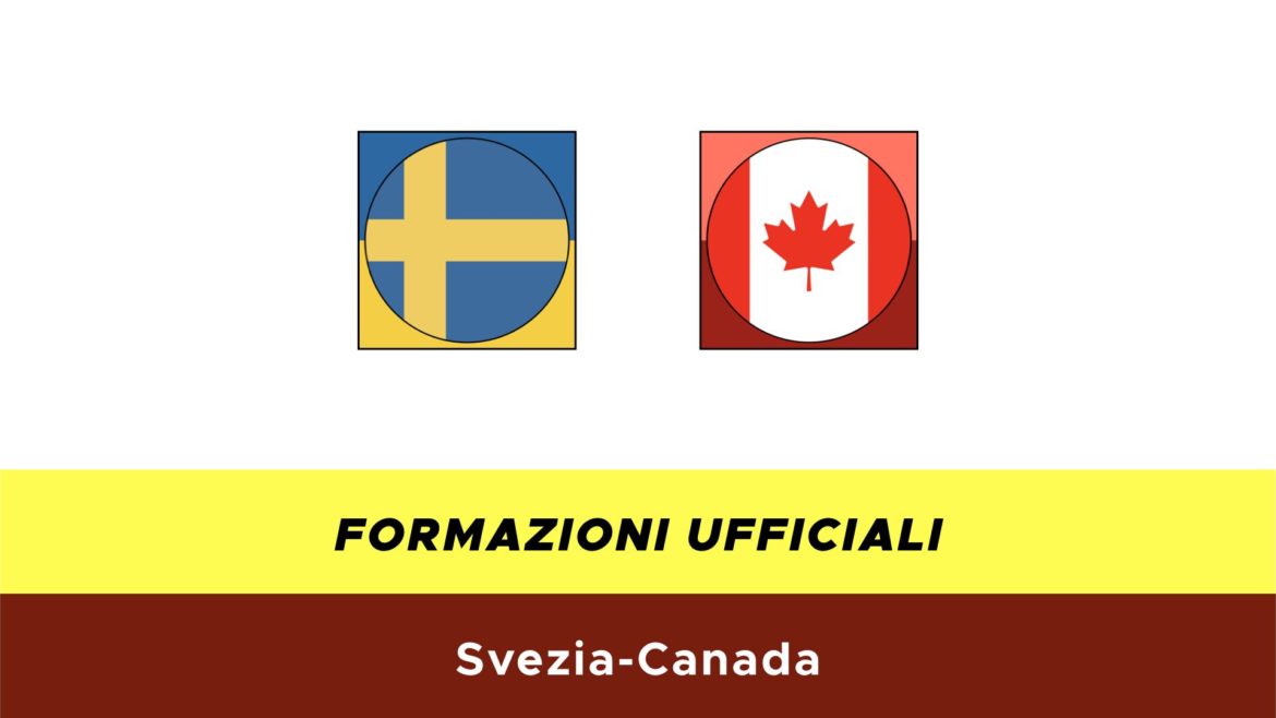 Svezia-Canada formazioni ufficiali