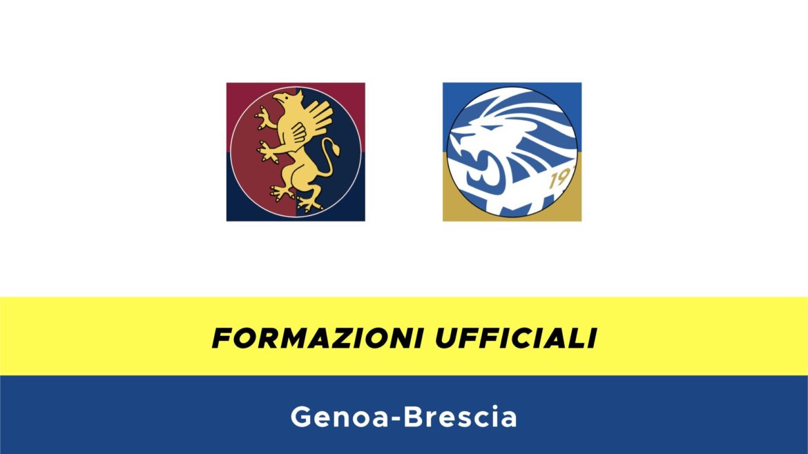 Genoa-Brescia formazioni ufficiali