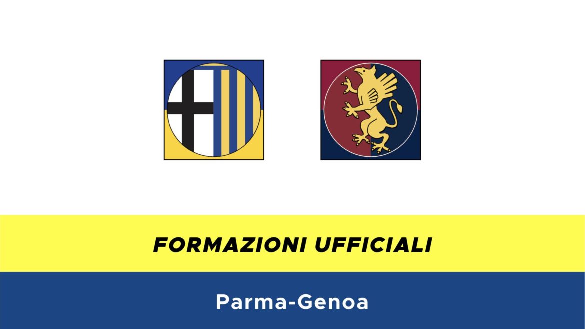 Parma-Genoa formazioni ufficiali