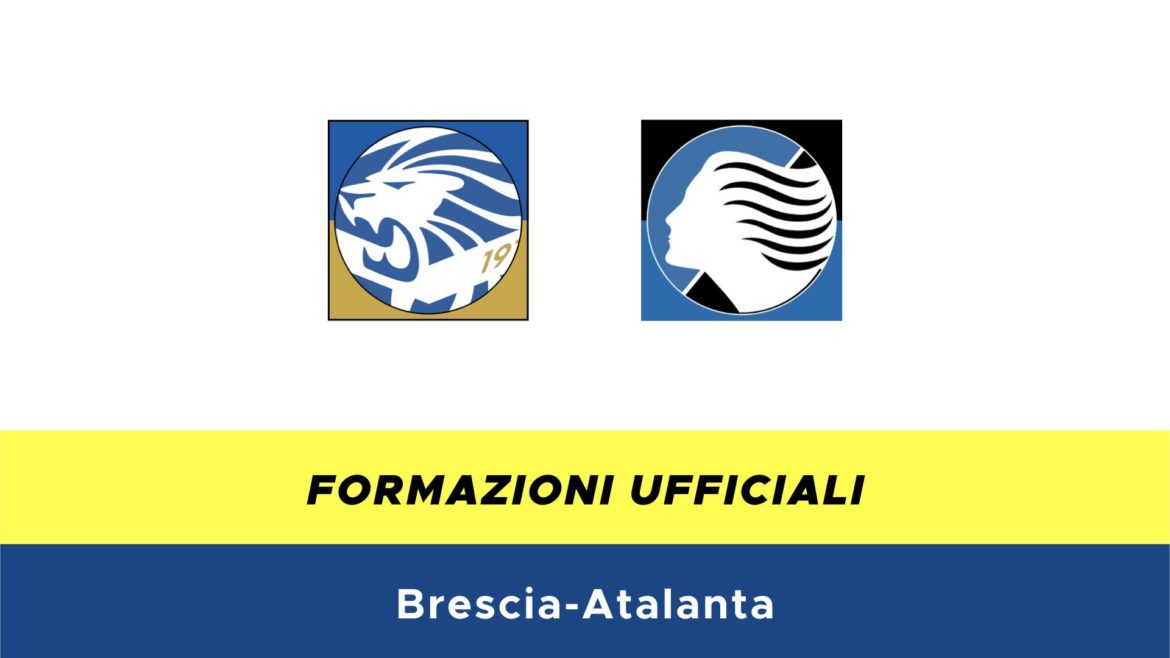 Brescia-Atalanta formazioni ufficiali