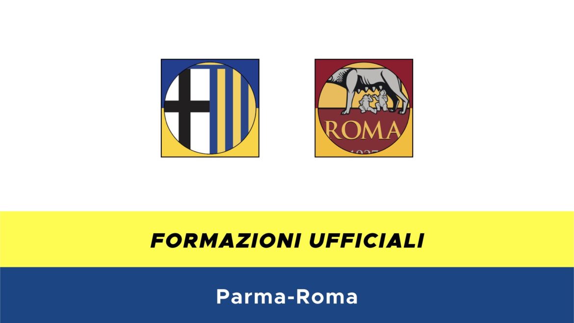 Parma-Roma formazioni ufficiali